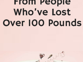 Top 7 Secrets of People Who have Lost Weight More Than 100 Pounds